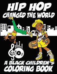 bokomslag Hip Hop Changed The World - A Black Children's Coloring Book