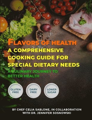 bokomslag Flavors Of Health A Comprehensive Cooking Guide For Special Dietary Needs