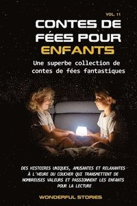 bokomslag Contes de fes pour enfants Une superbe collection de contes de fes fantastiques. (Volume 11)