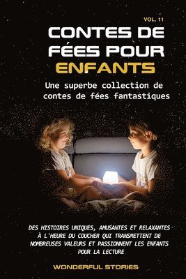 Contes de fes pour enfants Une superbe collection de contes de fes fantastiques. (Volume 11) 1