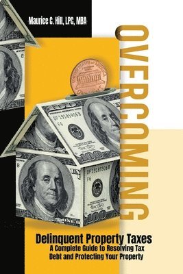 Overcoming Delinquent Property Taxes A Complete Guide to Resolving Tax Debt and Protecting Your Property 1