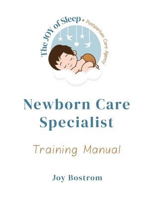 bokomslag Joy of Sleep Newborn Care Specialist Training Manual