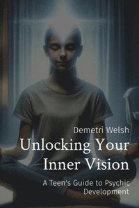 bokomslag Unlocking Your Inner Vision