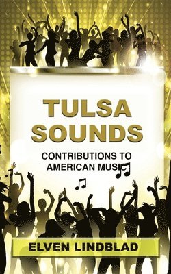 Elven Lindblad - Tulsa Sounds: Contributions to American Music, Häftad