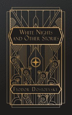 Fyodor Dostoevsky - White Nights and Other Stories, Häftad