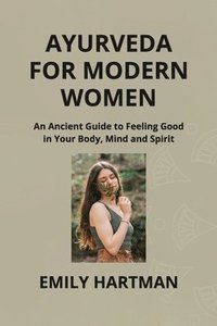 bokomslag Ayurveda for Modern Women