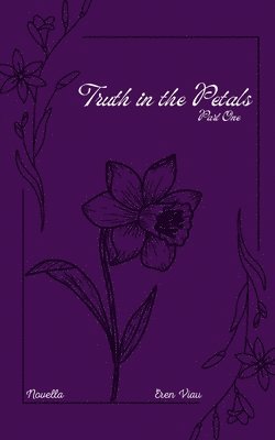 The Truth in the Petals 1