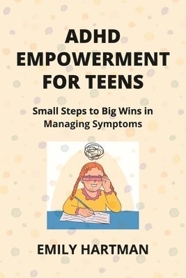 bokomslag ADHD Empowerment for Teens