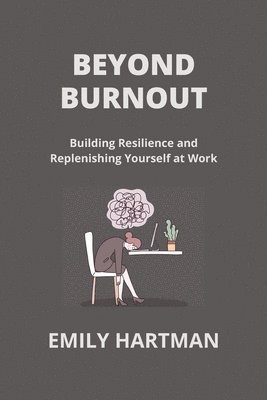 Beyond Burnout 1