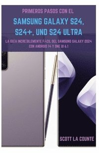 bokomslag Primeros Pasos Con El Samsung Galaxy S24, S24+ Y S24 Ultra