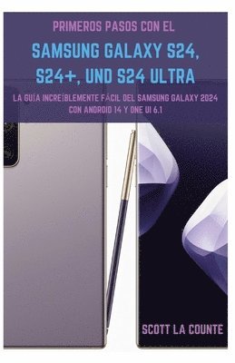 Primeros Pasos Con El Samsung Galaxy S24, S24+ Y S24 Ultra 1