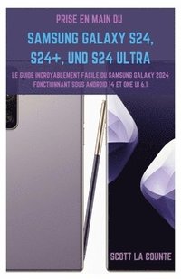 bokomslag Prise En Main Du Samsung Galaxy S24, S24+ Et S24 Ultra
