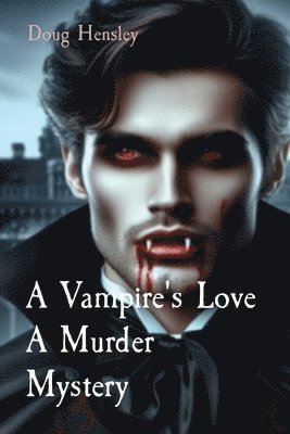Doug Hensley - Vampire's Love A Murder Mystery, Häftad