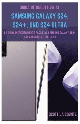 Guida Introduttiva Ai Samsung Galaxy S24, S24+ E S24 Ultra 1