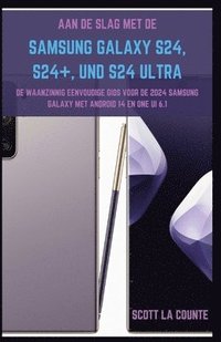 bokomslag Aan De Slag Met De Samsung Galaxy S24, S24+ En S24 Ultra