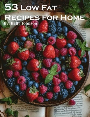 bokomslag 53 Low Fat Recipes for Home