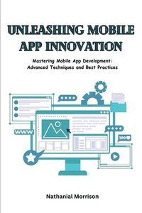 bokomslag Unleashing Mobile App Innovation