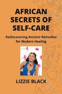 bokomslag African Secrets of Self-Care