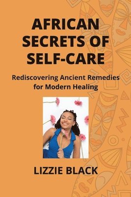 African Secrets of Self-Care 1