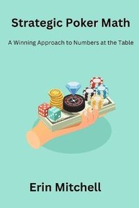 bokomslag Strategic Poker Math