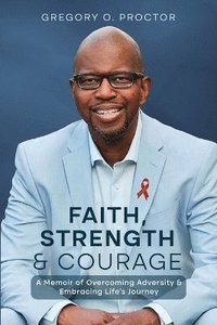 bokomslag Faith, Strength, And Courage