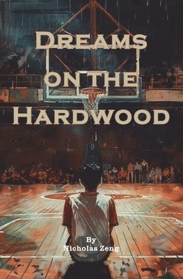 Dreams on the Hardwood 1