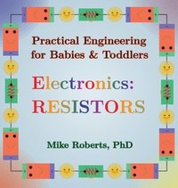 bokomslag Practical Engineering for Babies & Toddlers - Electronics