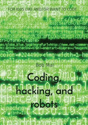 Coding, hacking, and robots 1