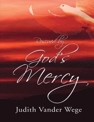 Rescued by God's Mercy 1