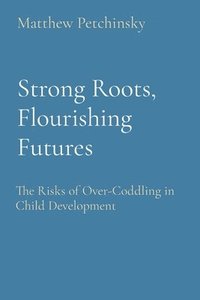 bokomslag Strong Roots, Flourishing Futures