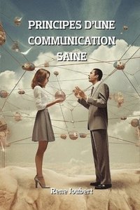 bokomslag Principes d'Une Communication Saine