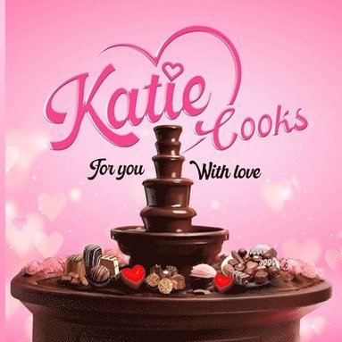 bokomslag Katie Cooks For You With Love