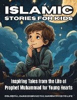 bokomslag Islamic Stories For Kids: Inspiring Tales from the Life of Prophet Muhammad for Young Hearts - Book 7