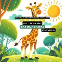 bokomslag The Telltale of Gus the Giraffe's Sky-High Snacks