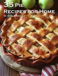 bokomslag 35 Pie Recipes for Home