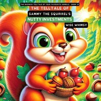 bokomslag Telltale of Sammy the Squirrel's Nutty Investments