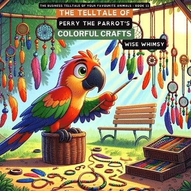 bokomslag Telltale of Perry the Parrot's Colorful Crafts