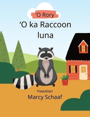 'O Rory ?O ka Raccoon luna (Hawaiian) Rory the Rooftop Raccoon 1