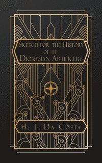 bokomslag Sketch for the History of the Dionysian Artificers