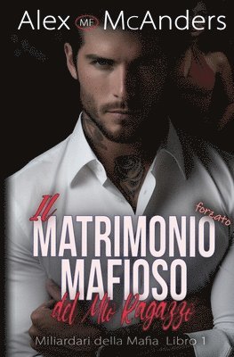 Alex McAnders - Matrimonio mafioso forzato del mio ragazzo, Häftad