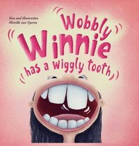 bokomslag Wobbly Winnie has a wiggly tooth