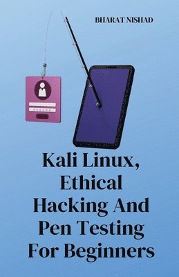 bokomslag Kali Linux, Ethical Hacking And Pen Testing For Beginners