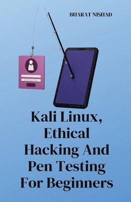 Kali Linux, Ethical Hacking And Pen Testing For Beginners 1