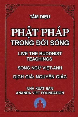 Tâm Diệu, Nguyên Giác, Ananda Viet Foundation - Phật Pháp Trong Đời Sống - Live The Buddhist Teachings, Häftad