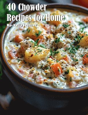 40 Chowder Recipes for Home 1