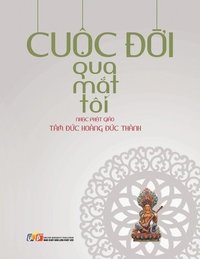bokomslag Cu?c ??i Qua M?t Tôi