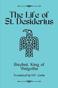 bokomslag The Life of St. Desiderius