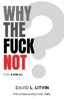 Why the Fuck Not? 1