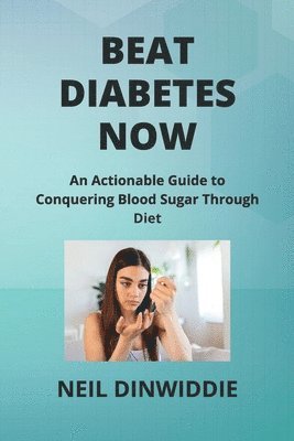 Beat Diabetes Now 1