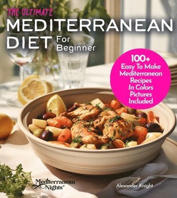 The Ultimate Mediterranean Diet For Beginner Cookbook 1
